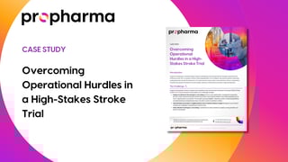 Overcoming Operational Hurdles in a High-Stakes Stroke Trial - ProPharma