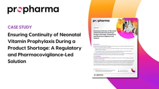 Ensuring Continuity of Neonatal Vitamin Prophylaxis During a Product Shortage: A Regulatory and Pharmacovigilance-Led Solution - ProPharma