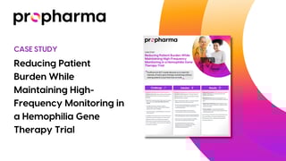 Reducing Patient Burden While Maintaining High-Frequency  Monitoring in a Hemophilia Gene  Therapy Trial