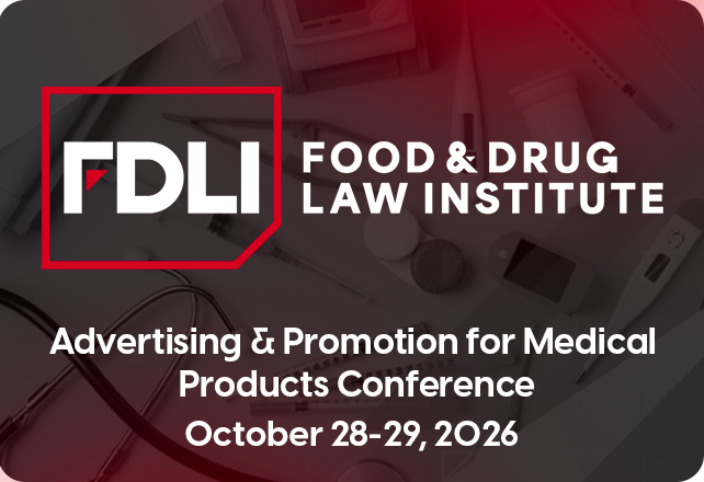 FDLI: Advertising & Promotion for Medical Products