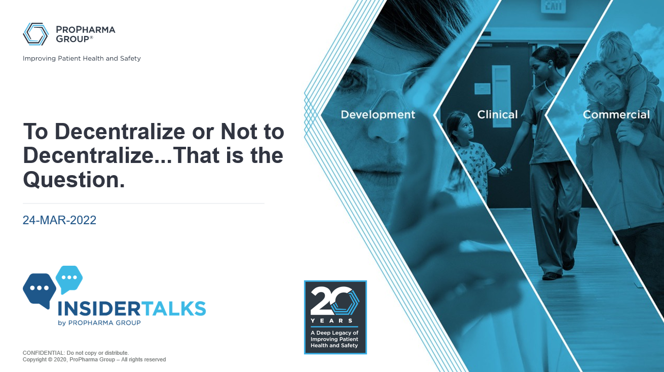 Insider Talks - To Decentralize or Not to Decentralize … That is the Question - ProPharma
